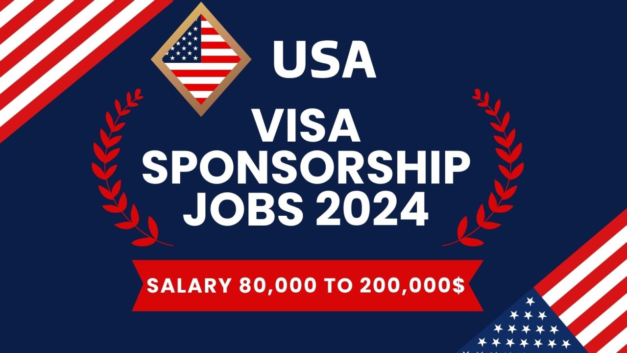 $100,000 U.S. Visa Sponsorship Opportunities in 2024/2025